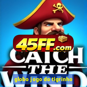 globo jogo do tigrinho